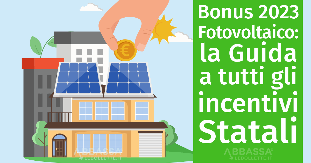 Bonus Fotovoltaico 2023: tutti gli incentivi statali per Pannelli Solari e Batterie di Accumulo