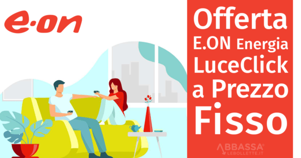 Offerta E.ON LuceClick Verde a Prezzo Fisso