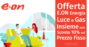 Offerta E.ON Luce e Gas Insieme a Prezzo Fisso
