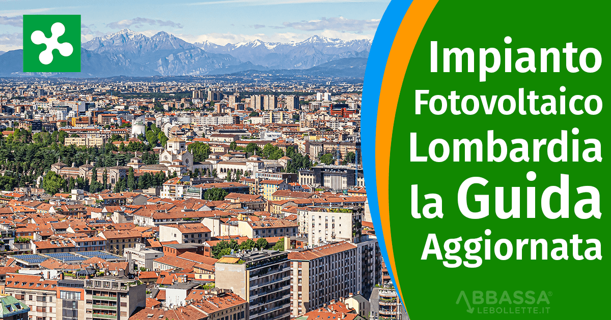 Fotovoltaico in Lombardia: la Guida su Costi, Resa e Incentivi