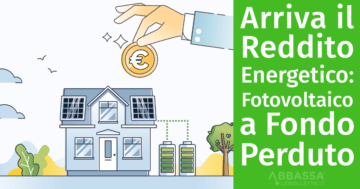 Arriva il Reddito energetico: Fotovoltaico a Fondo Perduto per famiglie a basso reddito