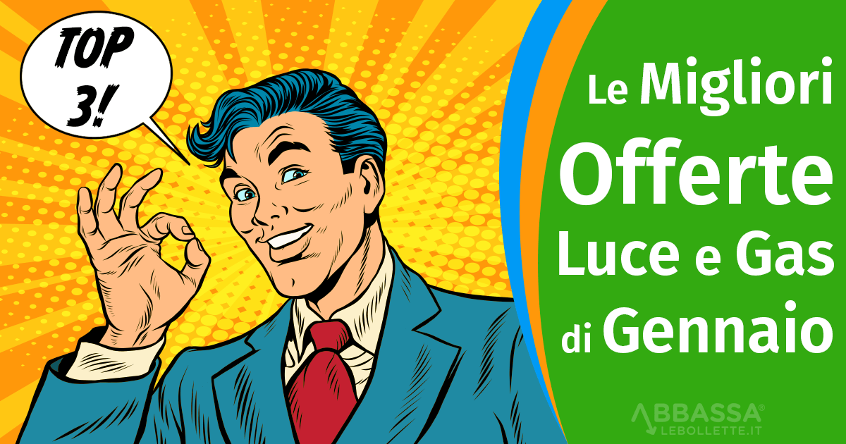 Le Offerte Luce e Gas pi&ugrave; Convenienti di Gennaio 2026