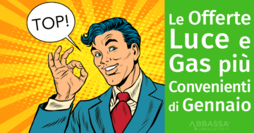 Le tariffe luce e gas più convenienti di Gennaio