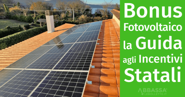 Bonus Fotovoltaico: guida agli incentivi statali 2024