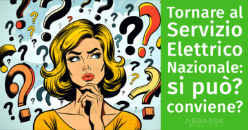 Tornare al Servizio Elettrico Nazionale: si può? Ma conviene?