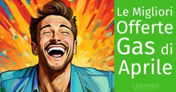 Le migliori offerte Gas di Aprile
