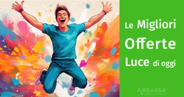 Scopri le Migliori Offerte Luce di oggi