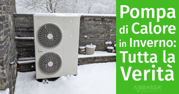 Pompa di Calore in Inverno: Tutta la Verità