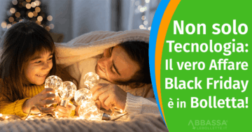 Non solo tecnologia: il vero affare del Black Friday quest’anno è sulla bolletta