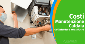 Costi Manutenzione Caldaia: ordinaria, revisione e pulizia