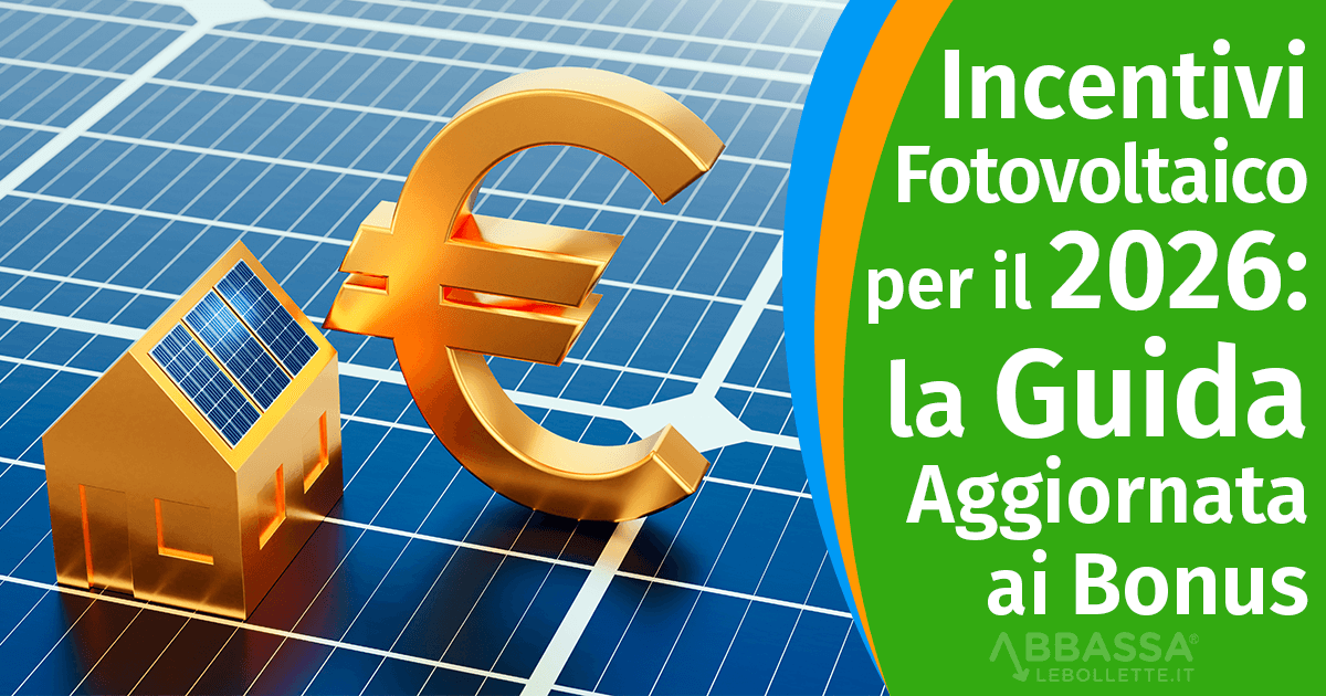 Incentivi Fotovoltaico 2026: La Guida Aggiornata a Bonus e Detrazioni