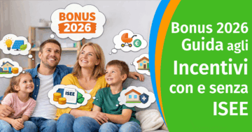 Bonus 2026: guida completa ai nuovi incentivi con e senza ISEE