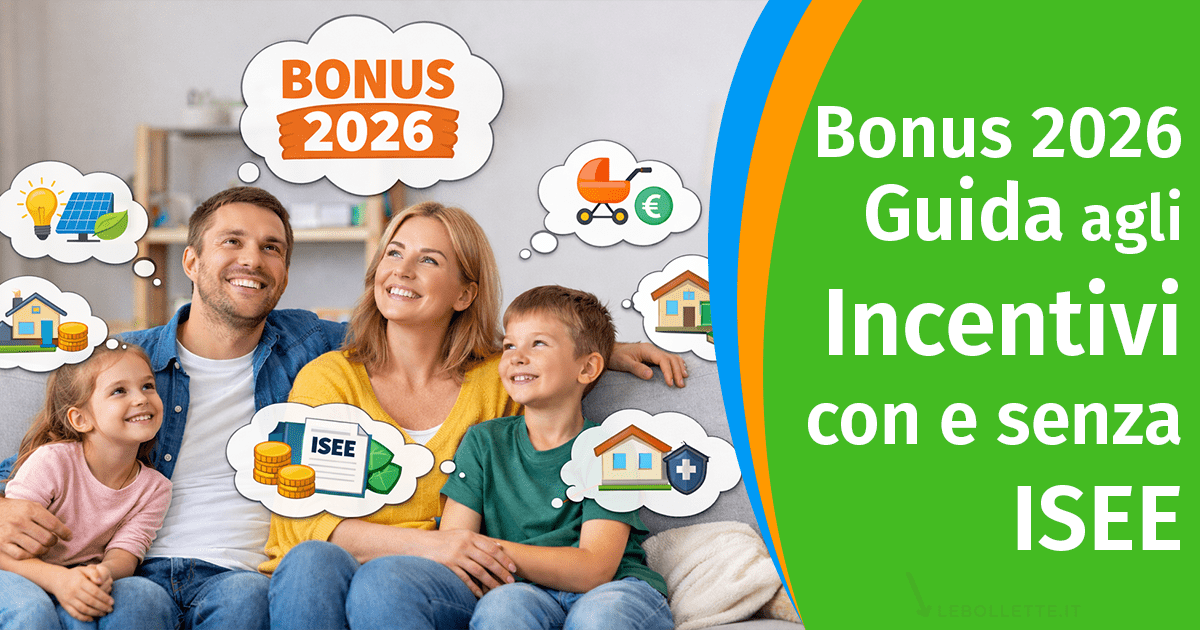 Bonus 2026: guida completa ai nuovi incentivi con e senza ISEE
