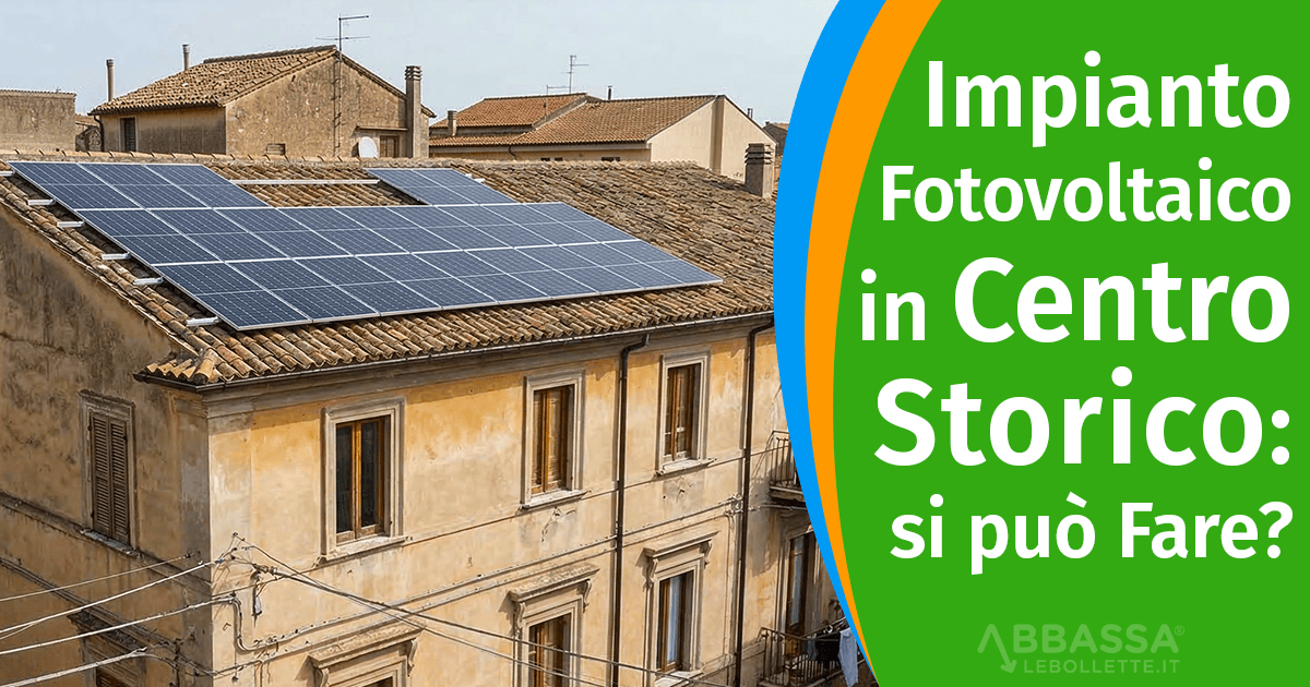 Fotovoltaico in Centro Storico: si può Fare? Facciamo chiarezza