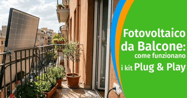 Fotovoltaico da balcone: come funzionano i kit Plug & Play