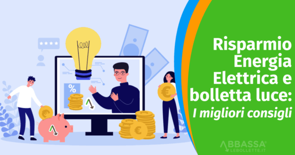 Risparmio Energia Elettrica e bolletta luce: 14 Consigli