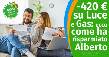 -420 euro sulle Bollette di Luce e Gas: ecco come Alberto ha risparmiato grazie ad Abbassalebollette