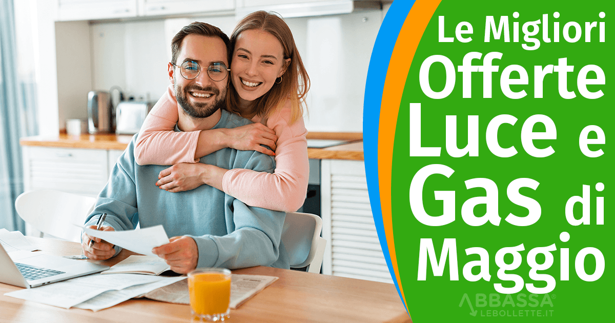 Le Migliori Offerte Luce e Gas di Maggio