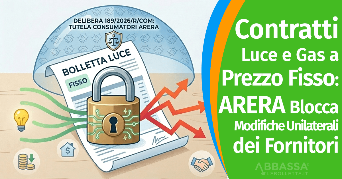 Contratti a Prezzo Fisso: ARERA Blocca Modifiche Unilaterali e Recessi Anticipati dei Fornitori