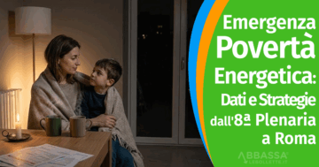 Emergenza Povertà Energetica: i dati e le nuove strategie dall’8ª Plenaria a Roma