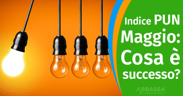 Indice PUN Maggio 2026: cosa è successo ai prezzi dell’Energia?