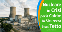 Nucleare in crisi per il caldo: la vera sicurezza è sul tuo tetto