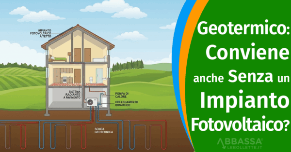 Fotovoltaico e Geotermico: Il Geotermico funziona anche senza pannelli? Tutta la verità