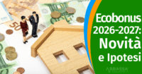 Riforma Ecobonus 2026-2027: Novità e Ipotesi