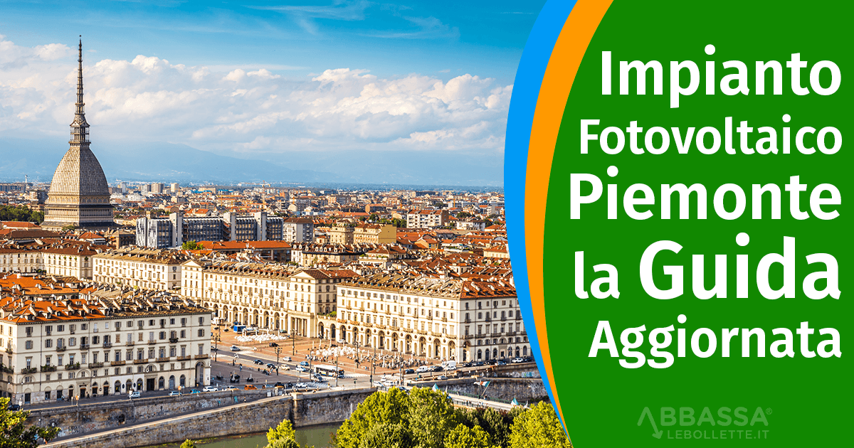 Fotovoltaico in Piemonte: la Guida Completa