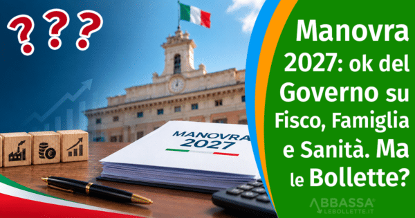 Ok dal Cdm per la Manovra 2027: Fisco, famiglia, sanità. E per le bollette?