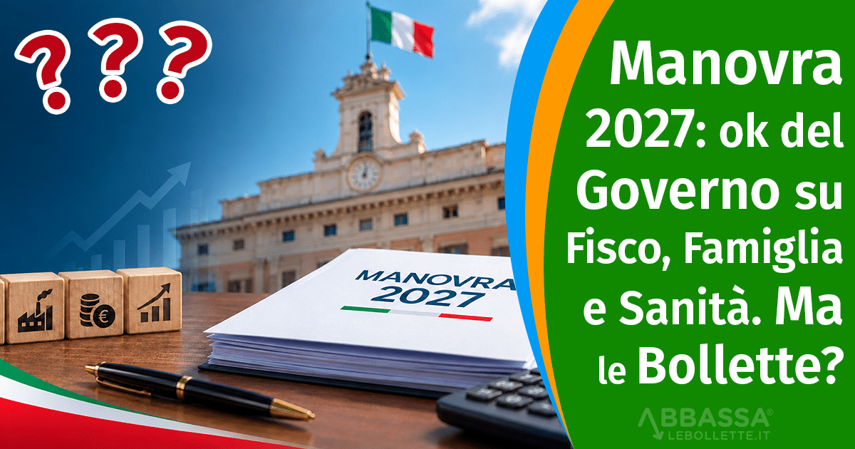 Ok dal Cdm per la Manovra 2027: Fisco, famiglia, sanità. E per le bollette?